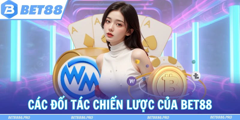 Các đối tác chiến lược của Bet88