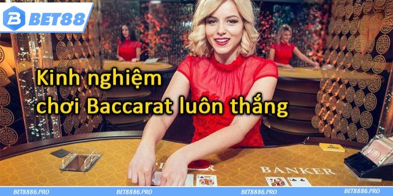 Chia sẻ cách chơi Baccarat luôn thắng, làm chủ cuộc chơi