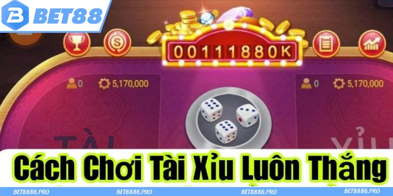 Khám phá cách chơi Tài Xỉu online luôn thắng, lợi nhuận cao