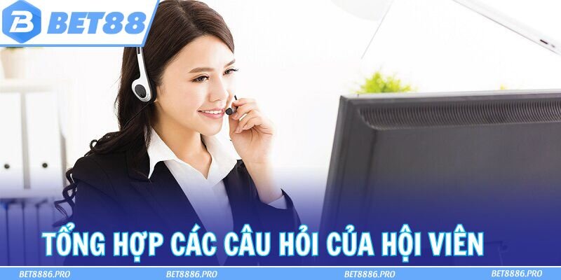 Tổng hợp các câu hỏi của hội viên 