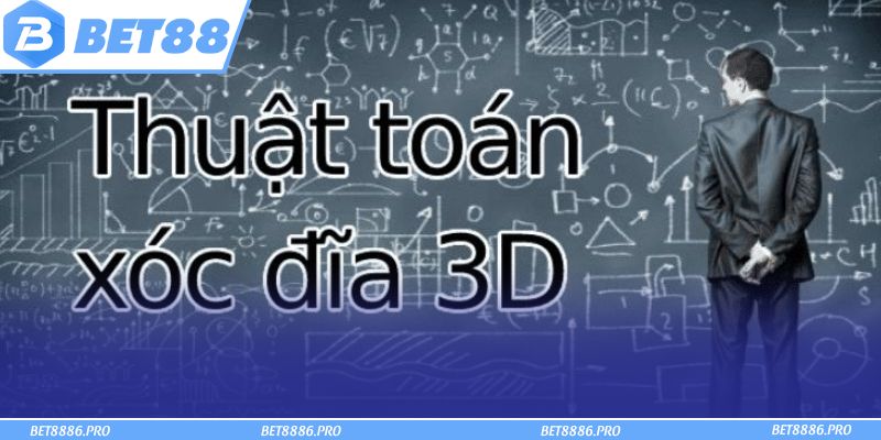 Thuật Toán Xóc Đĩa 3D - Công Cụ Hỗ Trợ Bet Thủ Hoàn Hảo