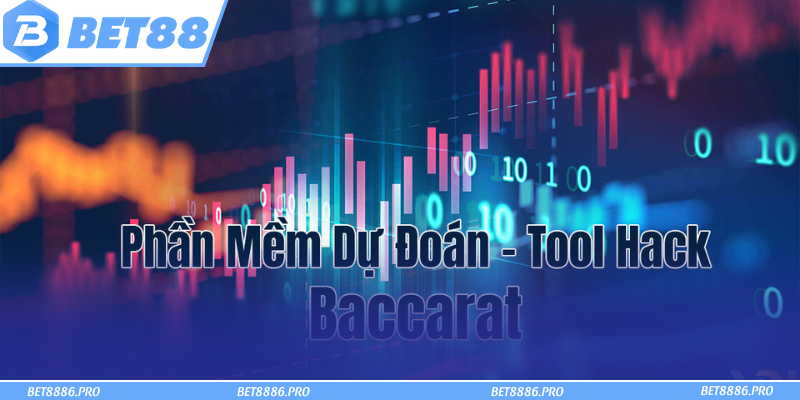 Tool hack Baccarat phần mềm hỗ trợ dự đoán kết quả chính xác